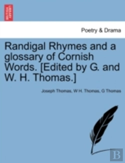 Bertrand.pt - Randigal Rhymes And A Glossary Of Cornish Words. (Edited By G. And W. H. Thomas.)