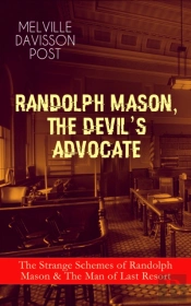 Randolph Mason, The Devil'S Advocate: The Strange Schemes Of Randolph Mason & The Man Of Last Resort