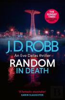 Random In Death: An Eve Dallas Thriller (In Death 58)