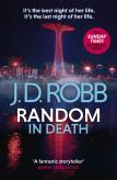 Random In Death: An Eve Dallas Thriller (In Death 58)