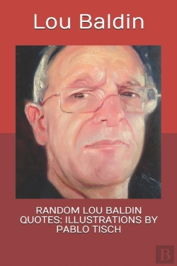 Bertrand.pt - Random Lou Baldin Quotes