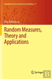 Random Measures, Theory And Applications