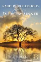Random Reflections From An Everyday Sinner