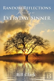 Random Reflections From An Everyday Sinner