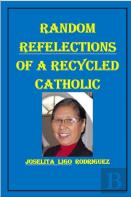 Random Reflections Of A Recycled Catholic