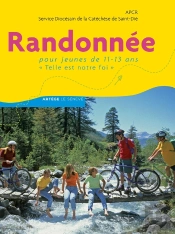 Randonnée ; Pour Jeunes De 11-13 'Telle Est Note Foi'