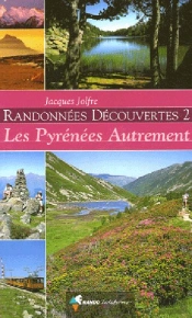 Randonnées Découvertes T.2 ; Les Pyrénées Autrement