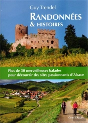 Randonnees & Histoires - Plus De 30 Merveilleuses Balades Pour Decouvrir Des Sites Passionnants D'Al