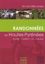 Randonnées En Hautes-Pyrénées ; Lourdes, Cauterets, Luz, Gaverne