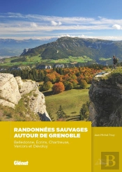Randonnées Sauvages Autour De Grenoble (2e Édition)