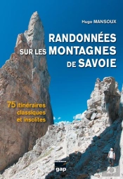 Randonnees Sur Les Montagnes De Savoie - 75 Itineraires Classiques Et Insolites