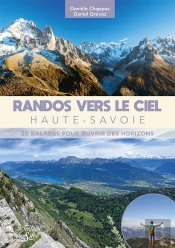 Randos Vers Le Ciel : Haute-Savoie : 20 Balades Pour Ouvrir Des Horizons