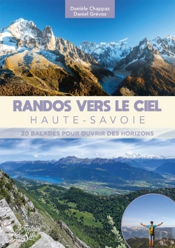 Bertrand.pt - Randos Vers Le Ciel : Haute-Savoie : 20 Balades Pour Ouvrir Des Horizons