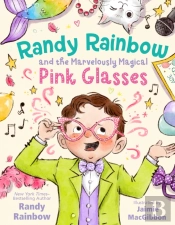Randy Rainbow And The Marvelously Magical Pink Glasses