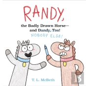 Randy, The Badly Drawn Horse - And Dandy, Too!