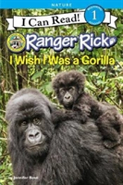 Ranger Rick: I Wish I Was A Gorilla