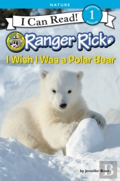 Ranger Rick: I Wish I Was A Polar Bear
