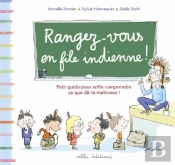 Rangez-Vous En File Indienne ! ; Petit Guide Pour Enfin Comprendre Ce Que Dit Ta Maîtresse !