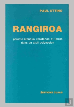 Bertrand.pt - Rangiroa ; Parenté Étendue, Résidence Et Terres Dans Un Atoll Polynésien