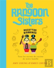 Rangoon Sisters - Recettes Familiales Birmanes