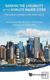 Ranking The Liveability Of The World'S Major Cities: The Global Liveable Cities Index (Glci)
