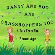 Ranny And Boo And Grasshoppers Too