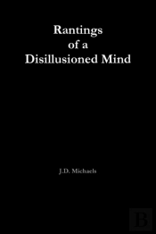 Rantings Of A Disillusioned Mind