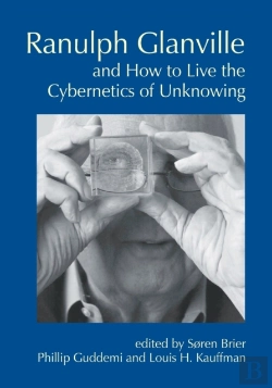 Bertrand.pt - Ranulph Glanville And How To Live The Cybernetics Of Unknowing