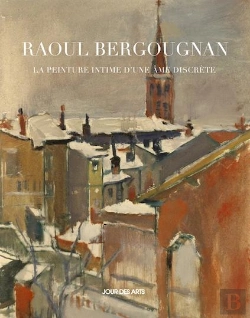 Bertrand.pt - Raoul Bergougnan, La Peinture Intime D'Une Ame Discrète