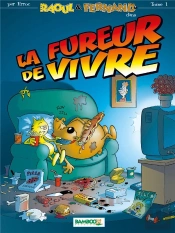 Raoul Et Fernand T.1 ; La Fureur De Vivre