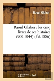 Raoul Glaber Les Cinq Livres Edition 1886
