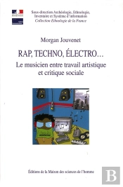 Rap, Techno, Electro ; Le Musicien Entre Travail Artistique Et Critique Sociale