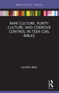Rape Culture, Purity Culture, And Coercive Control In Teen Girl Bibles