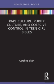 Rape Culture, Purity Culture, And Coercive Control In Teen Girl Bibles