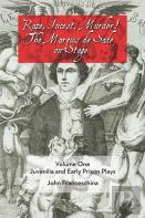 Rape, Incest, Murder! The Marquis De Sade On Stage Volume One