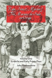 Rape, Incest, Murder! The Marquis De Sade On Stage Volume One