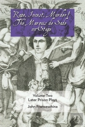 Rape, Incest, Murder! The Marquis De Sade On Stage Volume Two