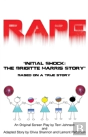 Rape 'Initial Shock:The Brigitte Harris Story'