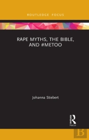 Rape Myths, The Bible, And #Metoo
