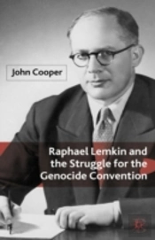 Raphael Lemkin And The Struggle For The Genocide Convention