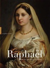 Raphael Sa Vie Son Oeuvre Son Temps