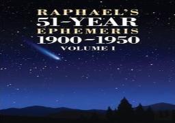 Raphael'S 51-Year Ephemeris 1900 To 1950