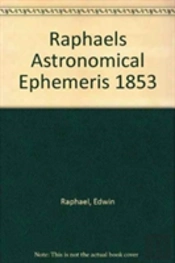 Raphael'S Astronomical Ephemeris