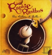 Raphie Rasibus ; Une Histoire De Taille !