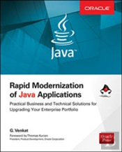 Rapid Modernization Of Java Applications: A Practical Guide To Technical And Business Solutions