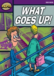 Rapid Reading: What Goes Up! (Starter Level 1a)