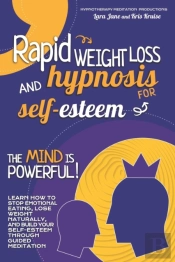 Rapid Weight Loss And Hypnosis For Self-Esteem