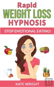 Rapid Weight Loss Hypnosis : Stop Emotio