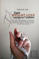 Rapid Weight Loss Using Hypnosis & Meditation