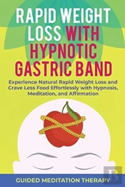 Rapid Weight Loss With Hypnotic Gastric Band